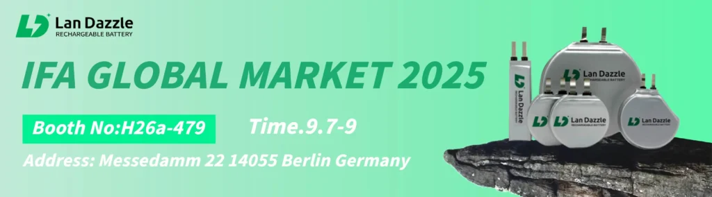 Join LanDazzle at IFA2025: Showcasing Our Custom Shaped Lipo Battery Solutions 36 LanDazzle at IFA2025